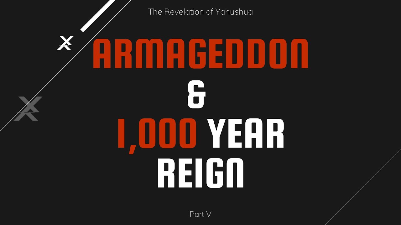 Part V: Armageddon & the 1,000 Year Reign